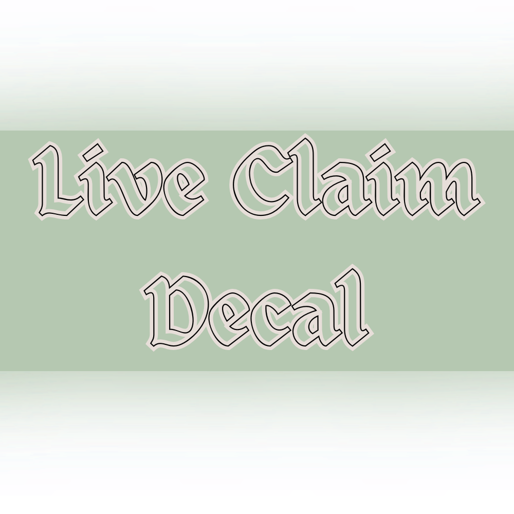 Live Claim Decal (read description)