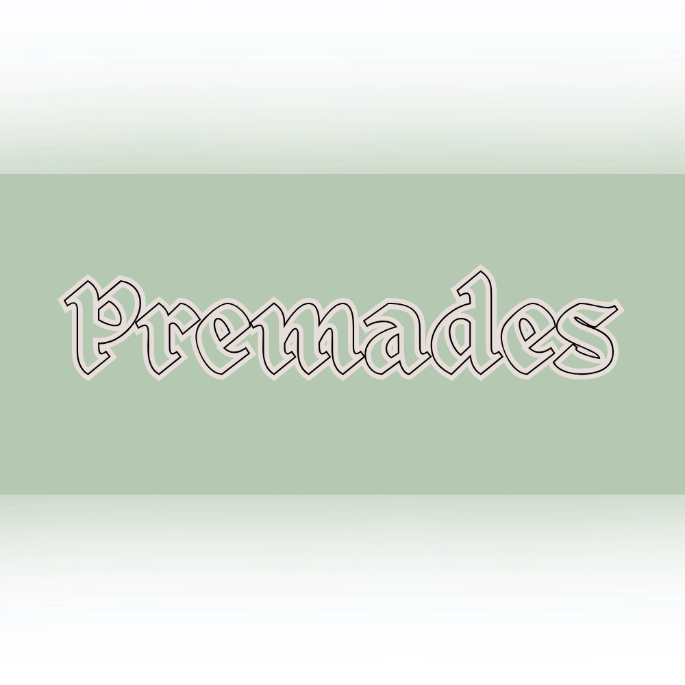 Premades