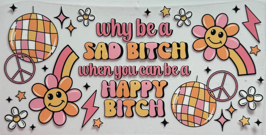 Why be a sad b